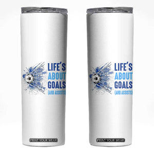 Soccer Lover Skinny Tumbler Life's About Goals And Assists Coach TS11 White Print Your Wear