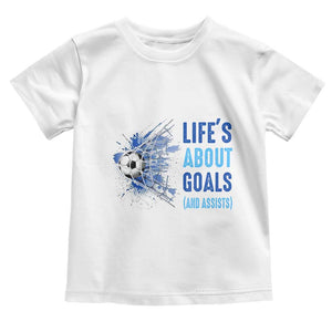 Soccer Lover Toddler T Shirt Life's About Goals And Assists Coach TS11 White Print Your Wear
