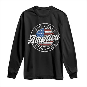 America 250 Years 1776 2026 Long Sleeve Shirt 250th Anniversary USA Vintage USA Flag