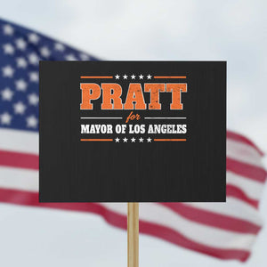 Pratt For Mayor Of Los Angeles Protest Sign LA Mayoral Election US Political TS11 Horizontal 18" × 24" Black Print Your Wear