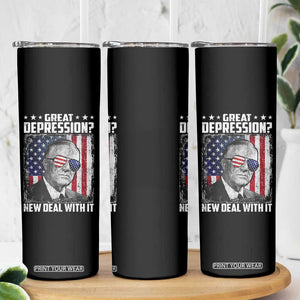 Franklin D Roosevelt Skinny Tumbler Great Depression New Deal With It TS11 Print Your Wear