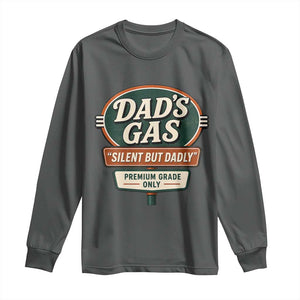 Dads Gas Silent But Dadly Long Sleeve Shirt Funny Fart Dad Farting Father's Day TS11 Dark Heather Print Your Wear