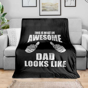 This Is What An Awesome Dad Looks Like Throw Blanket Funny Fathers Day Gifts TS11 Print Your Wear