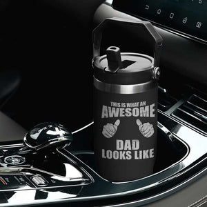This Is What An Awesome Dad Looks Like Flip Straw Tumbler Funny Fathers Day Gifts TS11 Print Your Wear