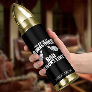 This Is What An Awesome Dad Looks Like Bullet Tumbler Funny Fathers Day Gifts TS11 Print Your Wear