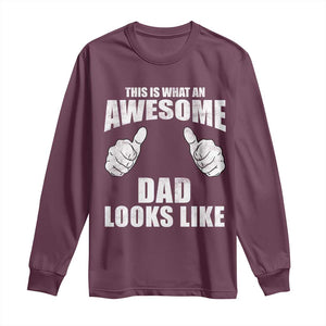 This Is What An Awesome Dad Looks Like Long Sleeve Shirt Funny Fathers Day Gifts TS11 Maroon Print Your Wear