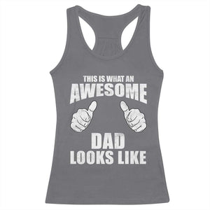 This Is What An Awesome Dad Looks Like Racerback Tank Top Funny Fathers Day Gifts TS11 Charcoal Print Your Wear