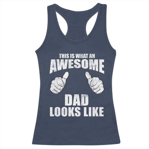 This Is What An Awesome Dad Looks Like Racerback Tank Top Funny Fathers Day Gifts TS11 Navy Print Your Wear