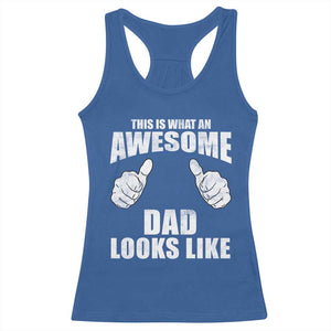 This Is What An Awesome Dad Looks Like Racerback Tank Top Funny Fathers Day Gifts TS11 Royal Blue Print Your Wear