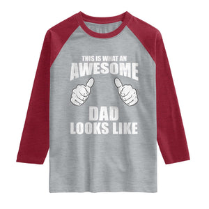 This Is What An Awesome Dad Looks Like Raglan Shirt Funny Fathers Day Gifts TS11 Heather Gray Heather Red Print Your Wear
