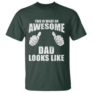 This Is What An Awesome Dad Looks Like T Shirt Funny Fathers Day Gifts TS11 Dark Forest Green Print Your Wear