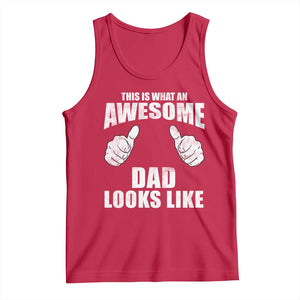 This Is What An Awesome Dad Looks Like Tank Top Funny Fathers Day Gifts TS11 Red Print Your Wear
