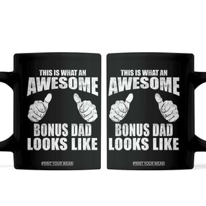 This Is What An Awesome Bonus Dad Looks Like Coffee Mug Funny Step Dad Fathers Day Gifts TS11 Black Print Your Wear