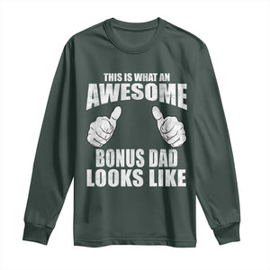 This Is What An Awesome Bonus Dad Looks Like Long Sleeve Shirt Funny Step Dad Fathers Day Gifts TS11 Dark Forest Green Print Your Wear