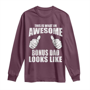 This Is What An Awesome Bonus Dad Looks Like Long Sleeve Shirt Funny Step Dad Fathers Day Gifts TS11 Maroon Print Your Wear