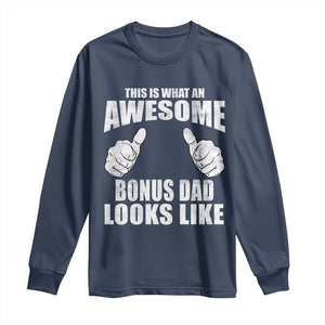 This Is What An Awesome Bonus Dad Looks Like Long Sleeve Shirt Funny Step Dad Fathers Day Gifts TS11 Navy Print Your Wear