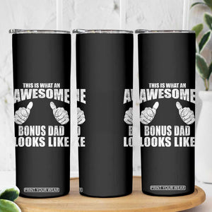 This Is What An Awesome Bonus Dad Looks Like Skinny Tumbler Funny Step Dad Fathers Day Gifts TS11 Print Your Wear