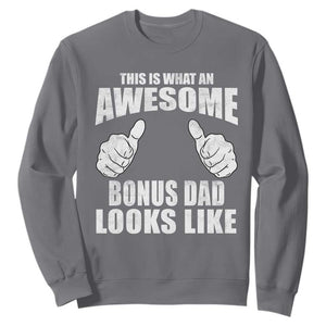 This Is What An Awesome Bonus Dad Looks Like Sweatshirt Funny Step Dad Fathers Day Gifts TS11 Charcoal Print Your Wear