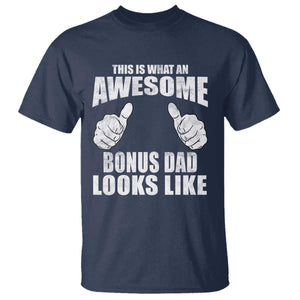 This Is What An Awesome Bonus Dad Looks Like T Shirt Funny Step Dad Fathers Day Gifts TS11 Navy Print Your Wear
