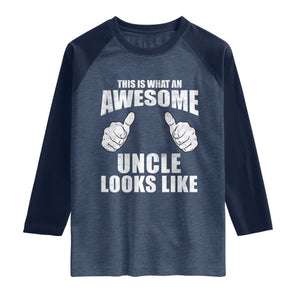 This Is What An Awesome Uncle Looks Like Raglan Shirt Funny Fathers Day Gifts TS11 Heather Denim Navy Print Your Wear