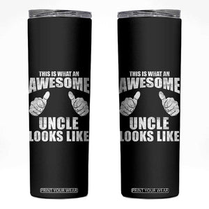 This Is What An Awesome Uncle Looks Like Skinny Tumbler Funny Fathers Day Gifts TS11 Black Print Your Wear