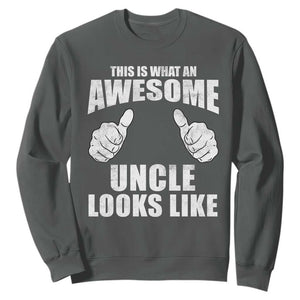 This Is What An Awesome Uncle Looks Like Sweatshirt Funny Fathers Day Gifts TS11 Dark Heather Print Your Wear