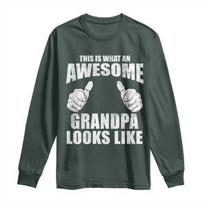 This Is What An Awesome Grandpa Looks Like Long Sleeve Shirt Funny Fathers Day Gifts TS11 Dark Forest Green Print Your Wear