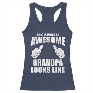 This Is What An Awesome Grandpa Looks Like Racerback Tank Top Funny Fathers Day Gifts TS11 Navy Print Your Wear