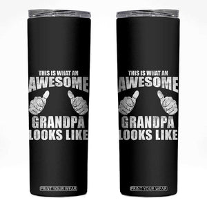 This Is What An Awesome Grandpa Looks Like Skinny Tumbler Funny Fathers Day Gifts TS11 Black Print Your Wear