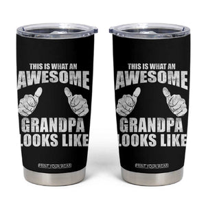 This Is What An Awesome Grandpa Looks Like Tumbler Cup Funny Fathers Day Gifts TS11 Black Print Your Wear