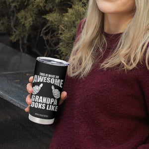 This Is What An Awesome Grandpa Looks Like Tumbler Cup Funny Fathers Day Gifts TS11 Print Your Wear