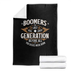 Funny Boomers The Last Real Great Generation Before All You Sissies Were Born Throw Blanket Baby Boomers Generation TS11 Black Print Your Wear