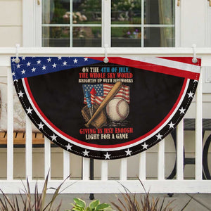 Funny 4th Of July Baseball Patriotic Fan Flag The Whole Sky Would Brighten Up With Fireworks Giving Us Light For A Game