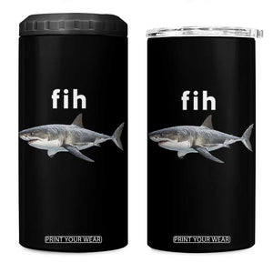 Funny Fih Shark Misspelled Fish Meme 4 in 1 Can Cooler Tumbler Great White Shark Lover