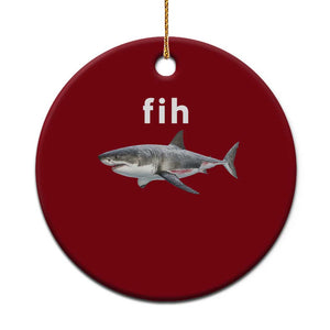 Funny Fih Shark Misspelled Fish Meme Ceramic Ornament Great White Shark Lover