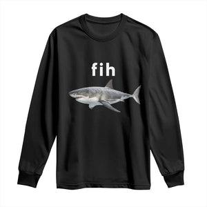 Funny Fih Shark Misspelled Fish Meme Long Sleeve Shirt Great White Shark Lover