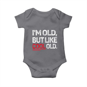 Funny I Am Old But Like Cool Old Baby Onesie Old People Sarcastic Jokes TS11 Charcoal Print Your Wear