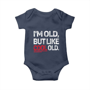 Funny I Am Old But Like Cool Old Baby Onesie Old People Sarcastic Jokes TS11 Navy Print Your Wear