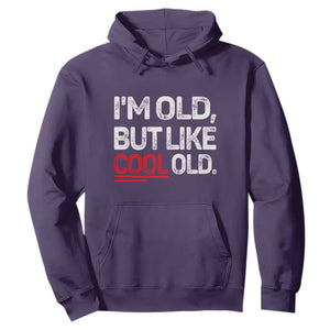 Funny I Am Old But Like Cool Old Hoodie Old People Sarcastic Jokes TS11 Purple Print Your Wear