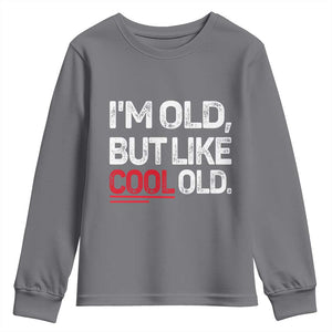 Funny I Am Old But Like Cool Old Youth Sweatshirt Old People Sarcastic Jokes TS11 Charcoal Print Your Wear