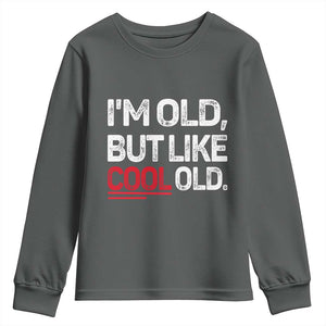 Funny I Am Old But Like Cool Old Youth Sweatshirt Old People Sarcastic Jokes TS11 Dark Heather Print Your Wear