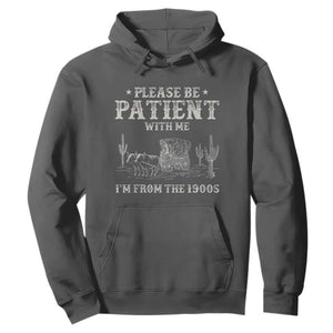 Funny Please Be Patient With Me I'm From The 1900s Hoodie Western Chuck Wagon TS11 Dark Heather Print Your Wear