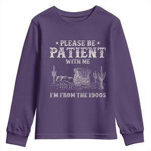 Funny Please Be Patient With Me I'm From The 1900s Youth Sweatshirt Western Chuck Wagon TS11 Purple Print Your Wear