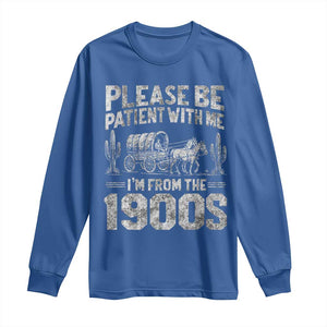 Funny Please Be Patient With Me I'm From The 1900s Long Sleeve Shirt Vintage Carriage TS11 Royal Blue Print Your Wear