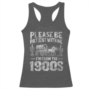 Funny Please Be Patient With Me I'm From The 1900s Racerback Tank Top Vintage Carriage TS11 Dark Heather Print Your Wear