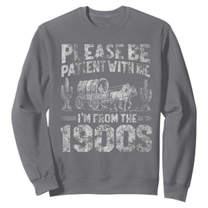 Funny Please Be Patient With Me I'm From The 1900s Sweatshirt Vintage Carriage TS11 Charcoal Print Your Wear