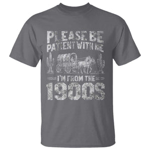 Funny Please Be Patient With Me I'm From The 1900s T Shirt Vintage Carriage TS11 Charcoal Print Your Wear