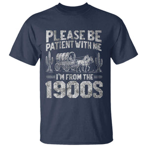 Funny Please Be Patient With Me I'm From The 1900s T Shirt Vintage Carriage TS11 Navy Print Your Wear