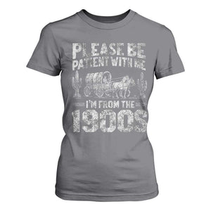 Funny Please Be Patient With Me I'm From The 1900s T Shirt For Women Vintage Carriage TS11 Charcoal Print Your Wear