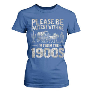Funny Please Be Patient With Me I'm From The 1900s T Shirt For Women Vintage Carriage TS11 Royal Blue Print Your Wear